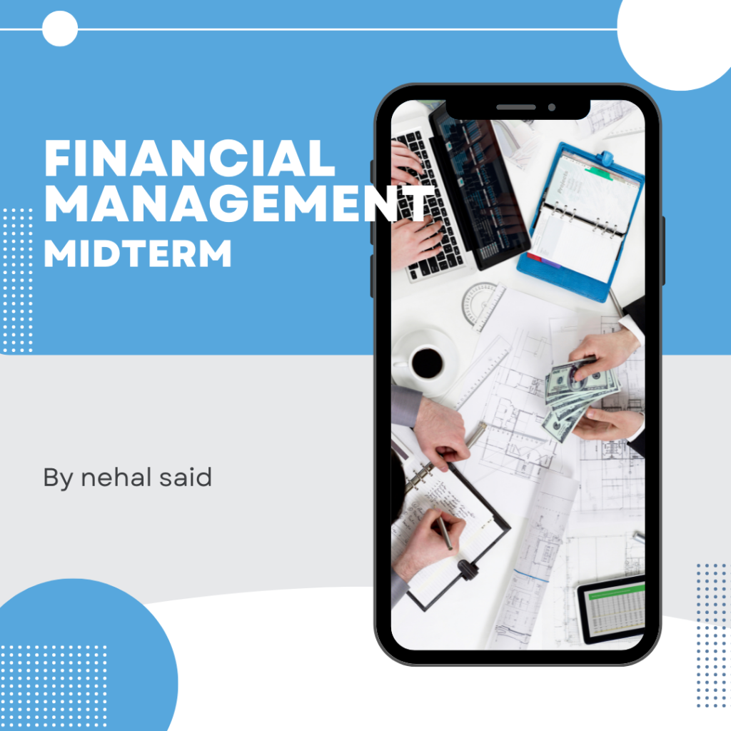 Financial Management Mid ch 4 & 5